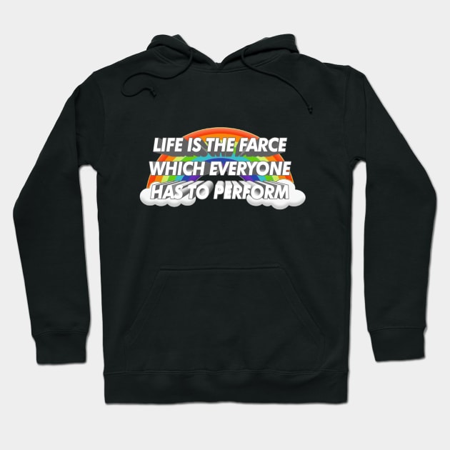 Life is the farce which everyone has to perform - Arthur Rimbaud Quote / Nihilism/Poetry Hoodie by DankFutura